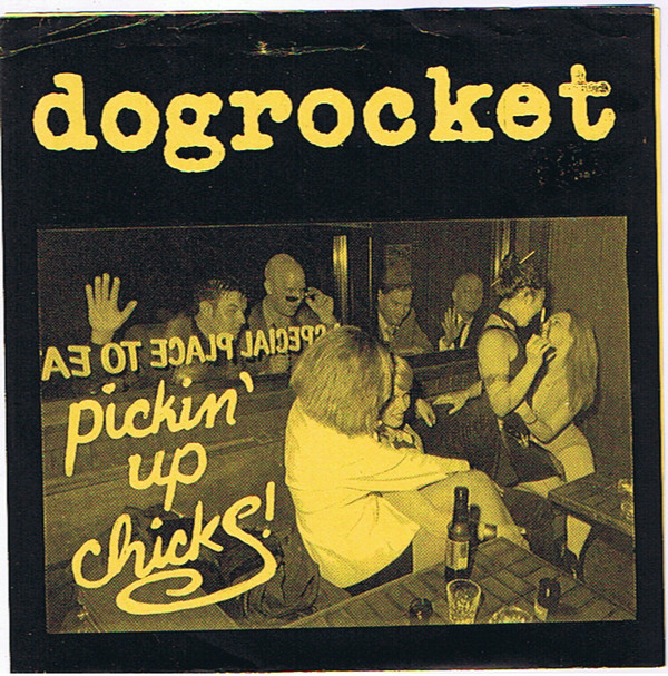 Dogrocket - Pickin&#39; Up Chicks