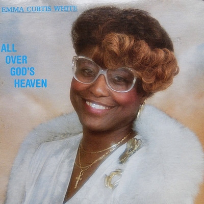 Emma Curtis White - All Over God's Heaven